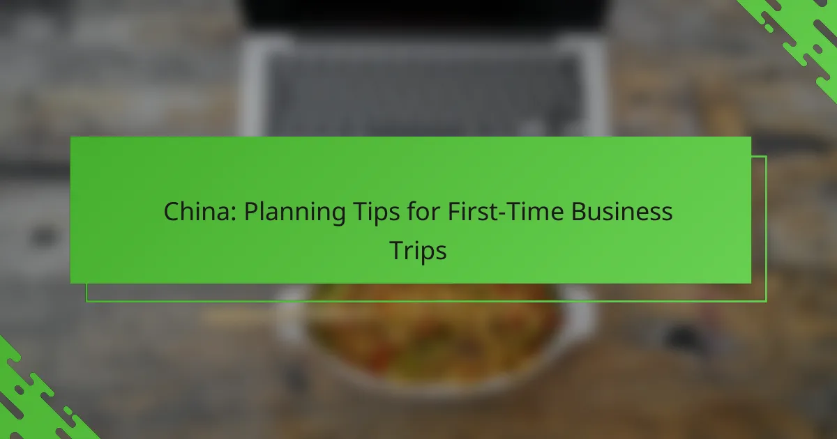 China: Planning Tips for First-Time Business Trips