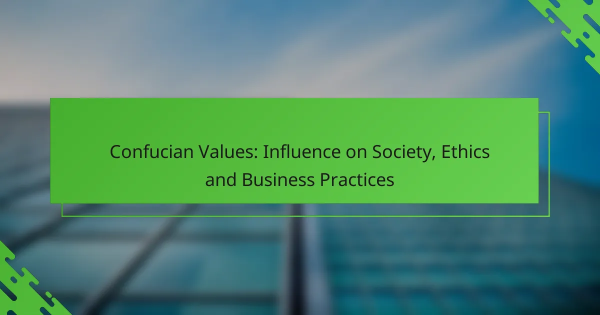 Confucian Values: Influence on Society, Ethics and Business Practices