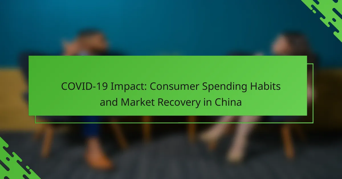 COVID-19 Impact: Consumer Spending Habits and Market Recovery in China