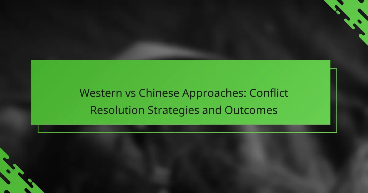 Western vs Chinese Approaches: Conflict Resolution Strategies and Outcomes