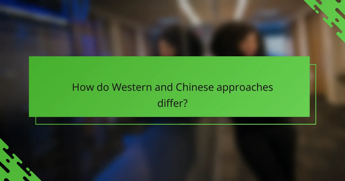 How do Western and Chinese approaches differ?