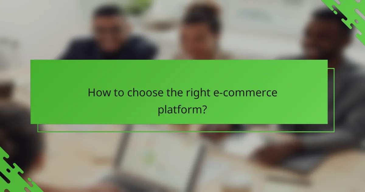 How to choose the right e-commerce platform?