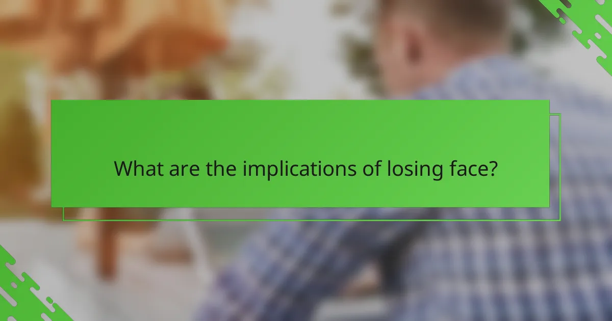 What are the implications of losing face?