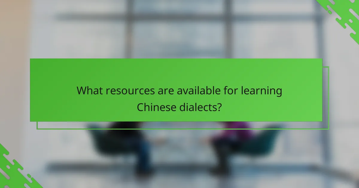 What resources are available for learning Chinese dialects?